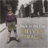 Back in the Day - Melvyn Bragg