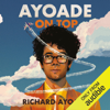 Ayoade on Top (Unabridged) - Richard Ayoade