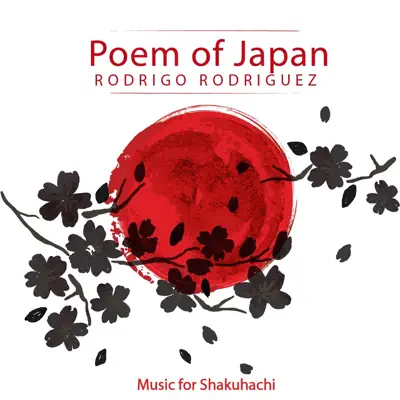 Poem of Japan: Music for Shakuhachi - Single - Rodrigo Rodriguez