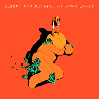 Pusher (feat. Anna Lunoe) - EP by Sleepy Tom album reviews, ratings, credits