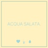 Acqua Salata - Single