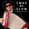 Sway Me Slow - Chett Buchanan lyrics