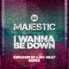 I Wanna Be Down (Kingdom 93 ft. MC Neat Edit) - Single