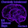 Chemically Imbalanced (feat. Safehold & Sleye) - Single album lyrics, reviews, download