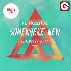 Somewhere New - EP (feat. M-22) [Remixes] - Klingande