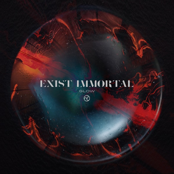 Exist Immortal - Glow [single] (2019)