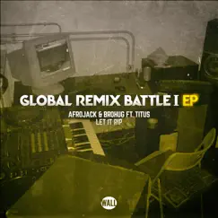 Let It Rip (feat. Titus) [Global Remix Battle I] - EP by Afrojack & BROHUG album reviews, ratings, credits