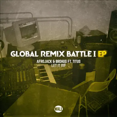 Let It Rip (feat. Titus) [Global Remix Battle I] - EP - Afrojack