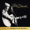 The John Denver Collection, Vol 4: Sunshine On My Shoulders album lyrics, reviews, download