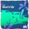 Shut U Up - Single