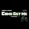 Come Get Me - Single album lyrics, reviews, download