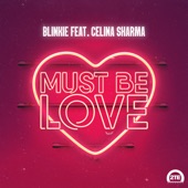 Must Be Love (feat. Celina Sharma) artwork