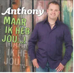 Maar Ik Heb Jou ...! by Anthony album reviews, ratings, credits