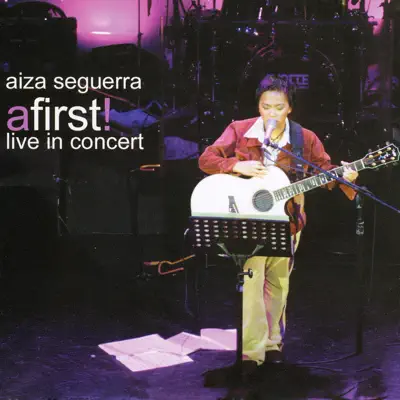 A First Live in Concert - Aiza Seguerra
