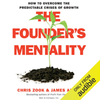 James Allen & Chris Zook - The Founder's Mentality: How to Overcome the Predictable Crises of Growth (Unabridged) artwork