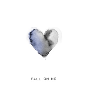 Fall On Me - Single