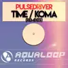 Stream & download Time - Koma Remixes - EP