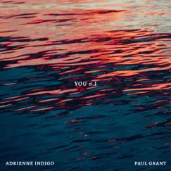 You and I / I Just Need - Single by Adrienne Indigo & Paul Grant album reviews, ratings, credits
