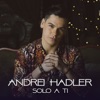 Solo a Ti by Andrei Hadler iTunes Track 1