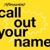 Call out Your Name - Single