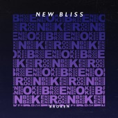 New Bliss - Broken
