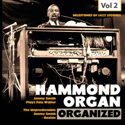Milestones of Jazz Legends: Hammond Organ, Vol. 2 - Jimmy Smith Milestones of Jazz Legends: Hammond Organ, Vol. 2 - Jimmy Smith