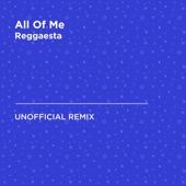 All of Me (John Legend) [Reggaesta Unofficial Remix] artwork