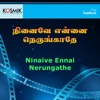 Ninaive Ennai Nerungathe (Orignal Motion Picture Soundtrack)