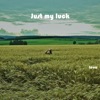 Just My Luck - Single artwork