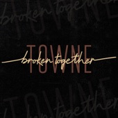 Towne - Broken Together