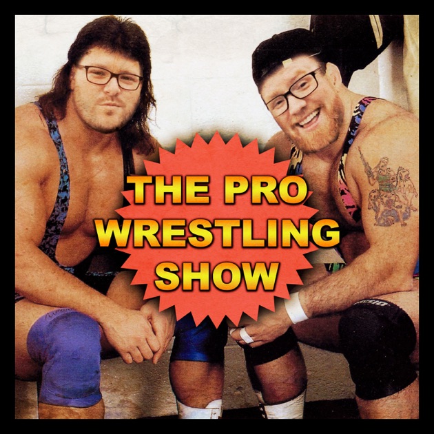 The Pro Wrestling Show by Will Gavin on Apple Podcasts