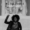 We the People (feat. Deante' Hitchcock) - Single album lyrics, reviews, download