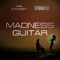 Madness Guitar - Claudio DKIvEr & Lu Buranello lyrics