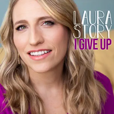 I Give Up - Single - Laura Story