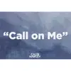 Call on Me - Single album lyrics, reviews, download