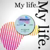 My Life My Life - Single album lyrics, reviews, download