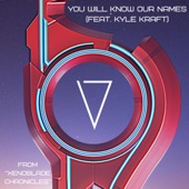 You Will Know Our Names (From "Xenoblade Chronicles") (feat. Kyle Kraft) artwork
