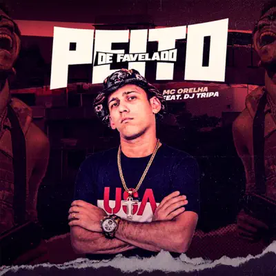 Peito de Favelado (feat. DJ Tripa) - Single - Mc Orelha