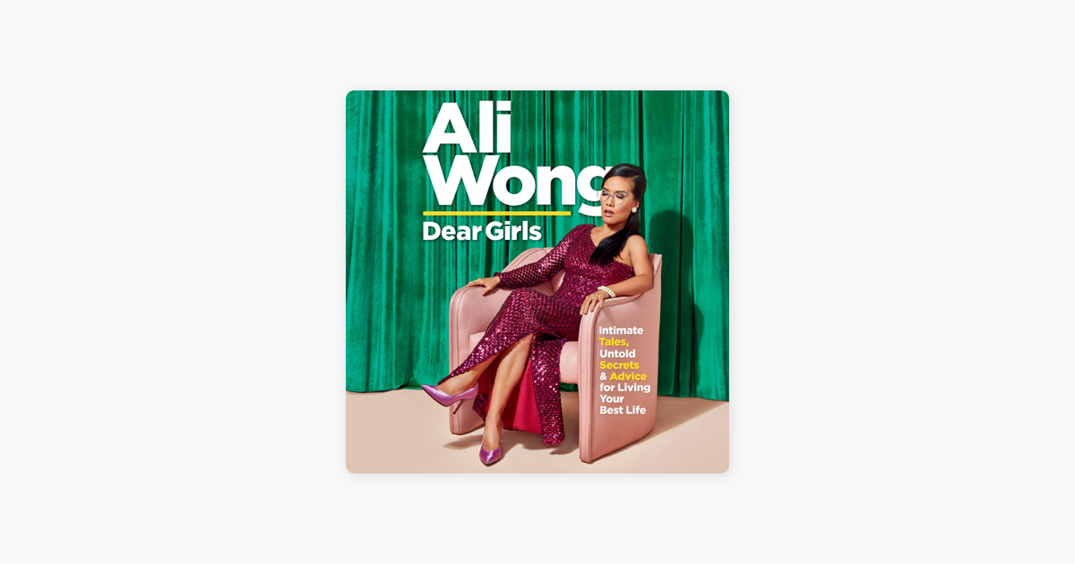 Dear Girls: Intimate Tales, Untold Secrets & Advice for Living Your Best Life (Unabridged) - Ali Wong Dear Girls: Intimate Tales, Untold Secrets & Advice for Living Your Best Life (Unabridged) - Ali Wong