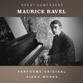 Maurice Ravel Performs Original Piano Works artwork