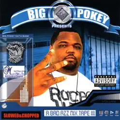 A Bad Azz Mix Tape III (Slowed & Chopped) - Big Pokey