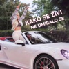 Kako Se Živi Ne Umiralo Se - Single