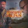 Burning the Pain (feat. Ogbambam) - Single album lyrics, reviews, download