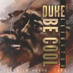 Be Cool (Live in Paris 1969) - Duke Ellington
