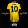 Pele - Single album lyrics, reviews, download