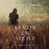 Bevor Er Sieht (ein Mackenzie White Krimi—Buch 2) - Blake Pierce