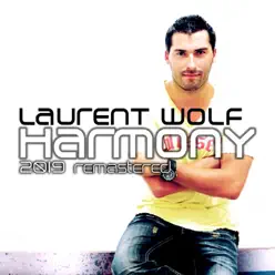 Harmony (2019 Remastered) - Laurent Wolf Harmony (2019 Remastered) - Laurent Wolf