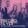 Preciso Te Ver (feat. Dilson e Débora) - Single album lyrics, reviews, download