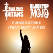 Small Town Titans - Hunger Strike (feat. Matt James)