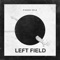 Left Field - Pigeon Hole lyrics